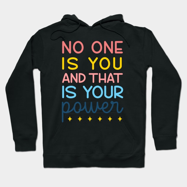 No One Is You And That's Your Power Hoodie by ilustraLiza